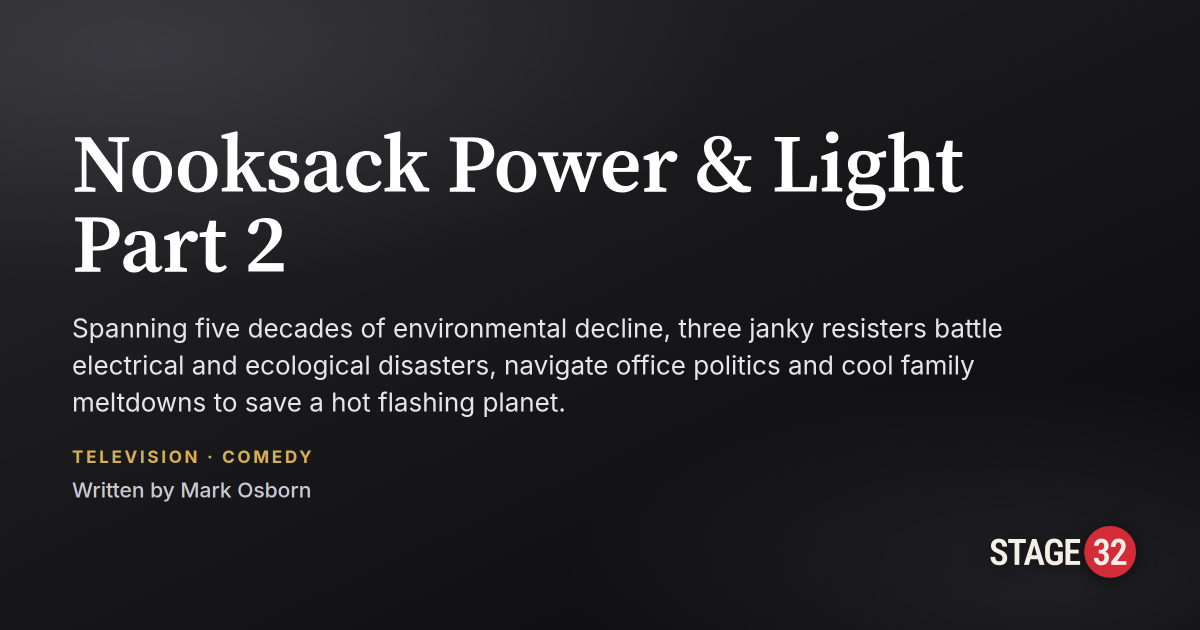 Nooksack Power & Light Part 2 on Stage 32